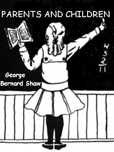A Treatise on Parents and Children by George Bernard Shaw