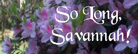 So Long, Savannah!